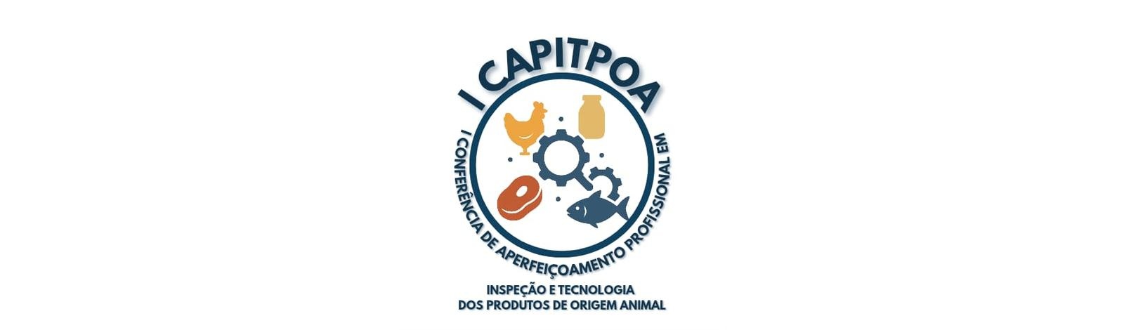 I Conferência de Aperfeiçoamento Profissional em Inspeção e Tecnologia dos Produtos de Origem Animal (I CAPITPOA)