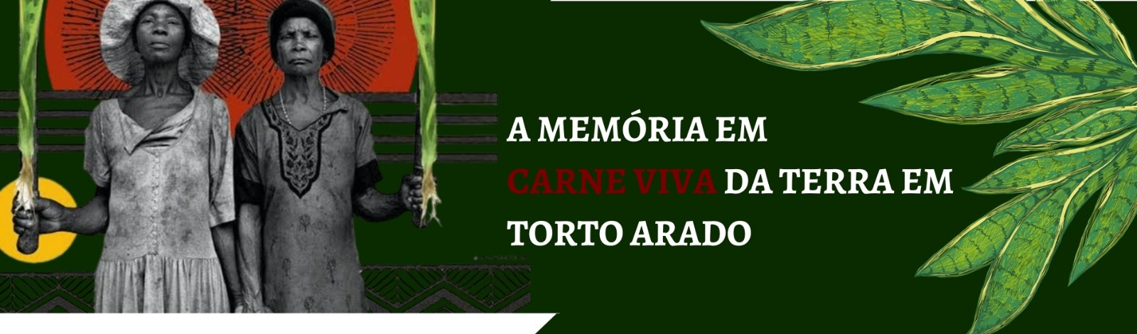 MINICURSO A MEMÓRIA EM CARNE VIVA DA TERRA EM TORTO ARADO