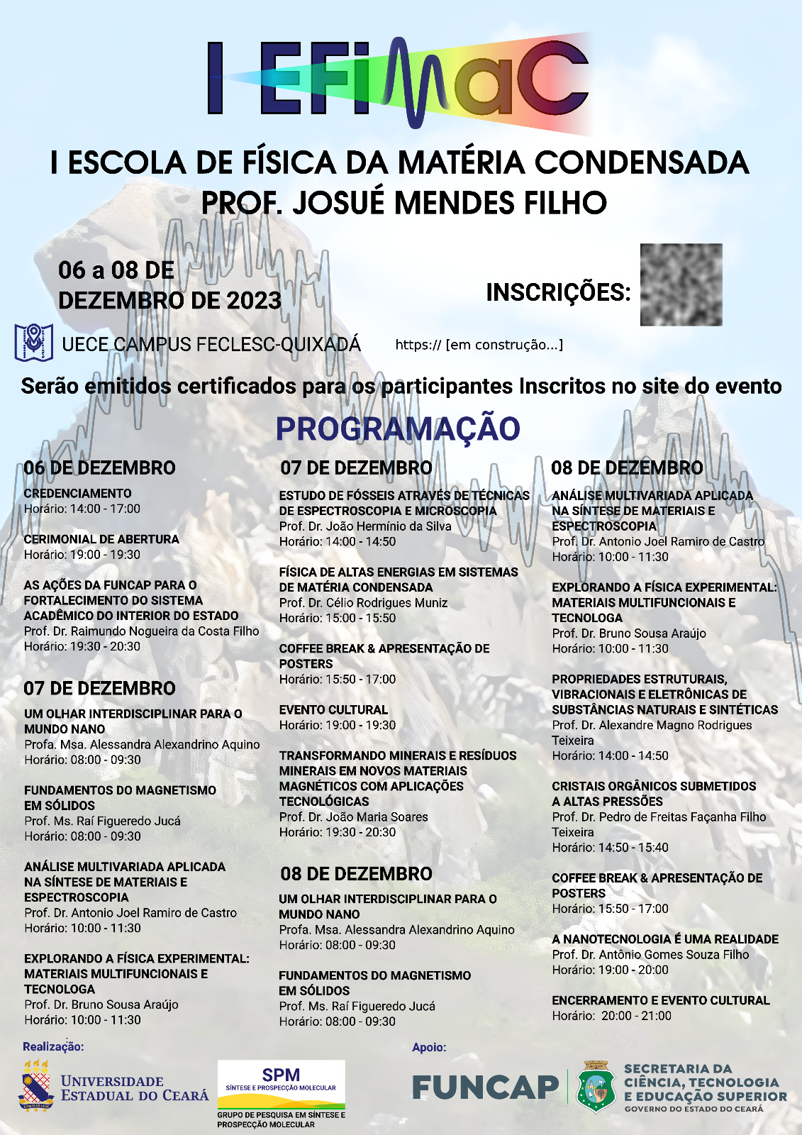 I ESCOLA DE FÍSICA DA MATÉRIA CONDENSADA PROFESSOR JOSUÉ MENDES FILHO - I EFiMaC